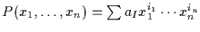 $P(x_1,\ldots,x_n)=\sum a_I x_1^{i_1}\cdots
x_n^{i_n}$